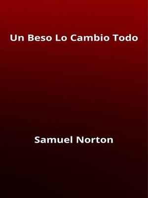 cover image of Un Beso Lo Cambio Todo